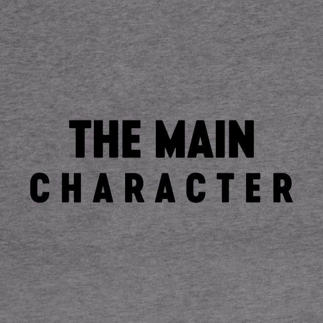 The Main Character Funny by Luluca Shirts